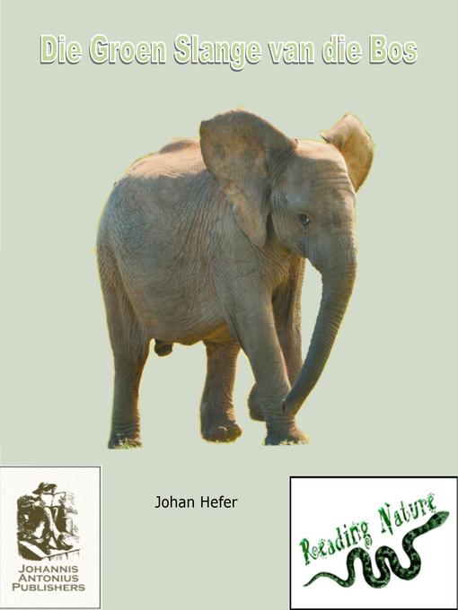 Title details for Die Groen Slange van die Bos by Johan Hefer - Available